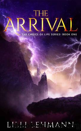 The Arrival: The Choice of Life Series by Lilli Lehmann