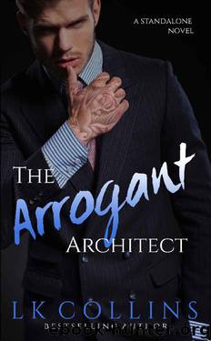 The Arrogant Architect by LK Collins
