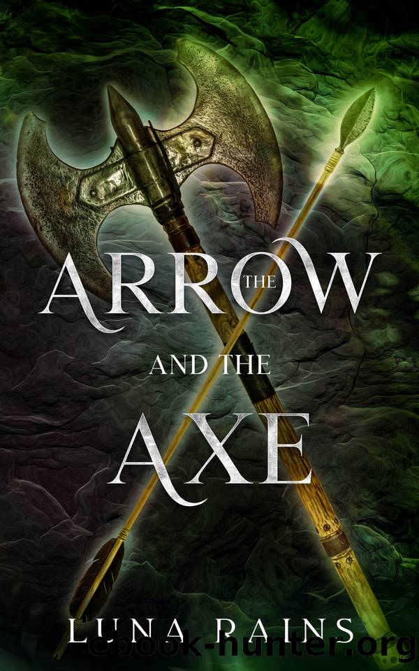 The Arrow and the Axe by Luna Rains