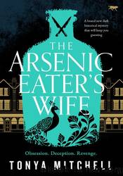 The Arsenic Eater's Wife by Tonya Mitchell