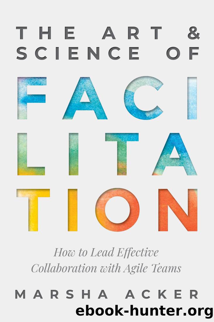 The Art & Science of Facilitation by Marsha Acker
