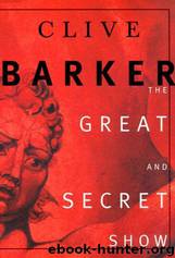 The Art [1] The Great and Secret Show by Clive Barker