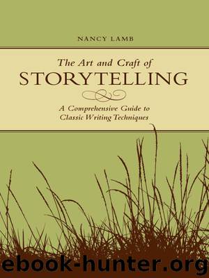 The Art And Craft Of Storytelling: A Comprehensive Guide To Classic Writing Techniques by Nancy Lamb