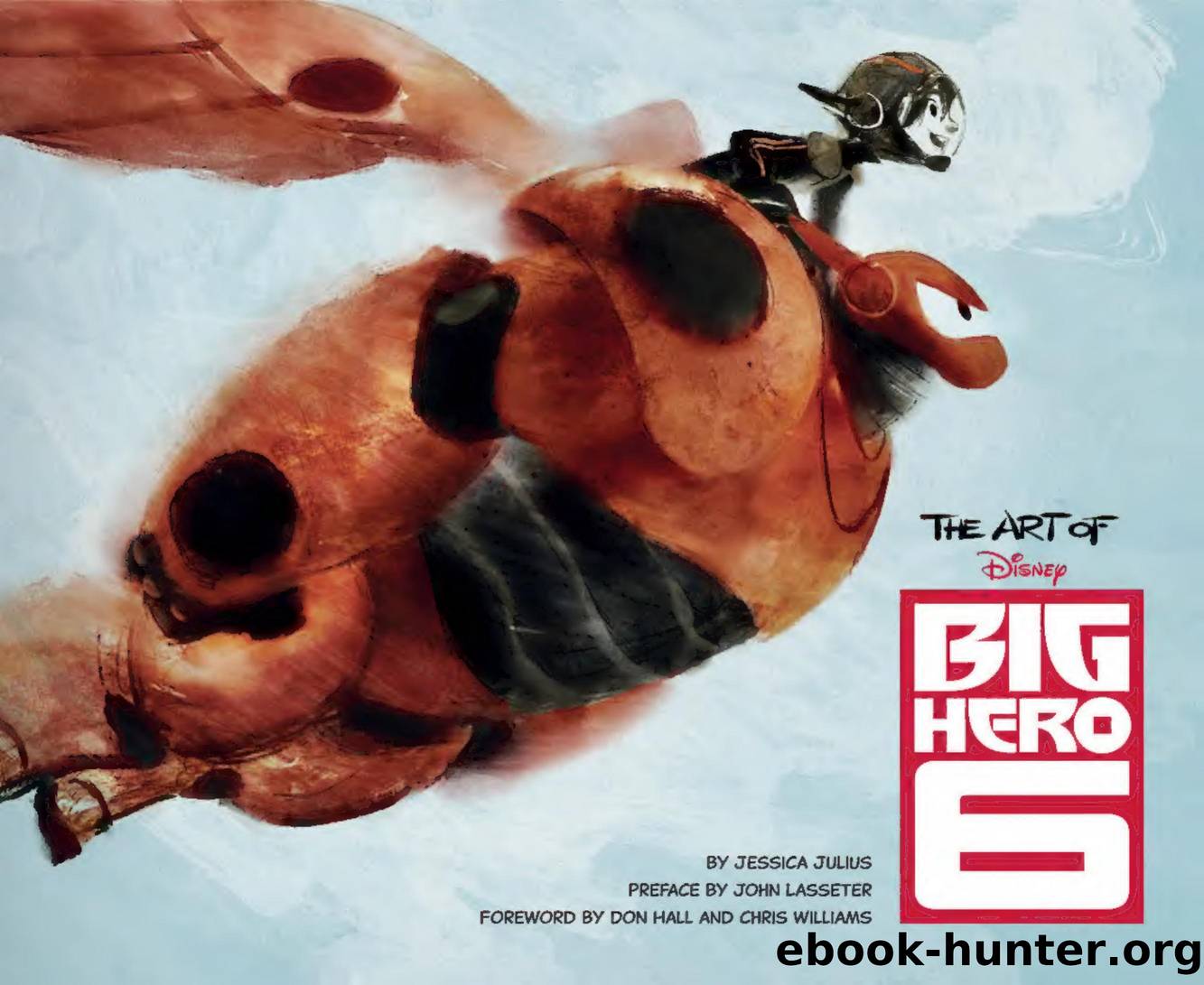 The Art Of Big Hero 6 by Jessica Julius