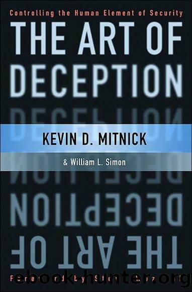 The Art Of Deception: Controlling the Human Element of Security by Kevin D. Mitnick