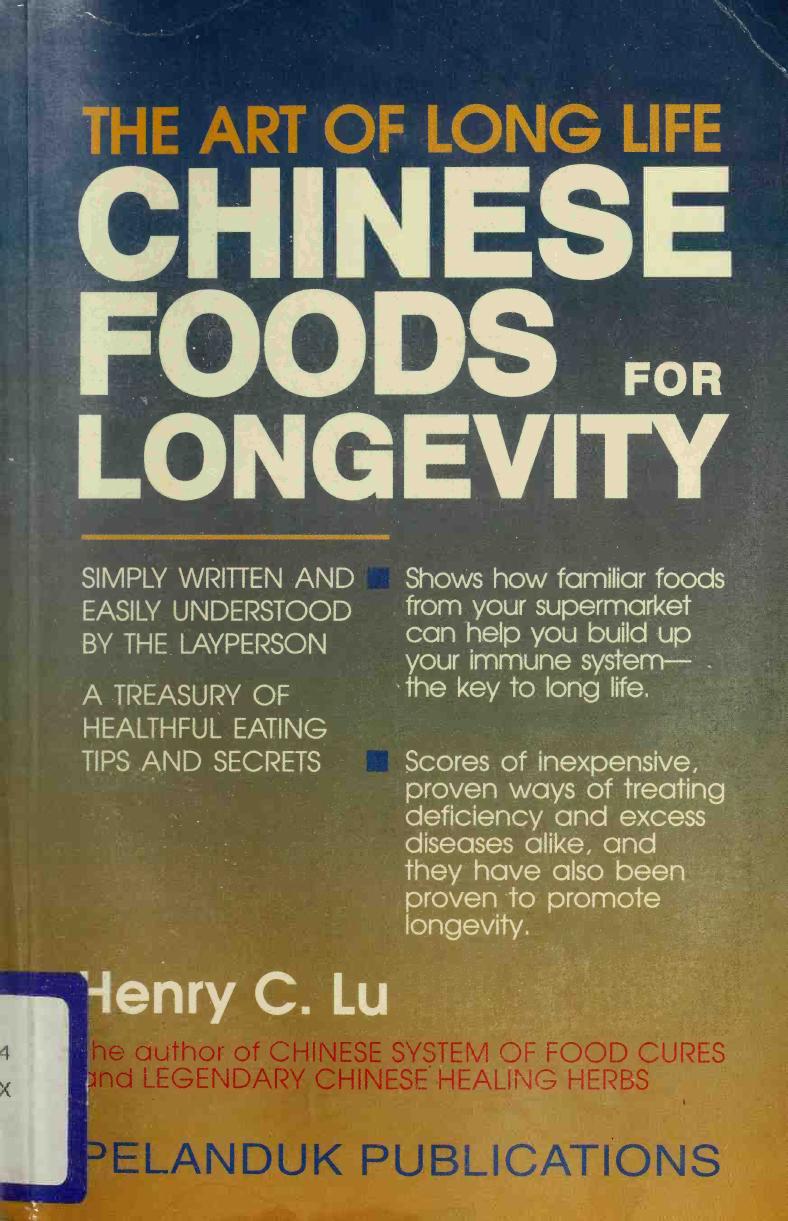 The Art Of Long Life Chinese Food for Longevity. by Henry C. Lu