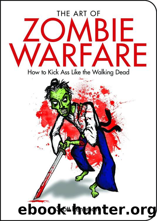 The Art Of Zombie Warfare by Scott Kenemore Adam Wallenta