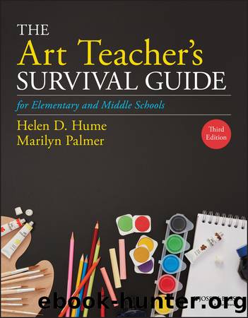 The Art Teacher's Survival Guide for Elementary and Middle Schools by Helen D. Hume & Marilyn Palmer