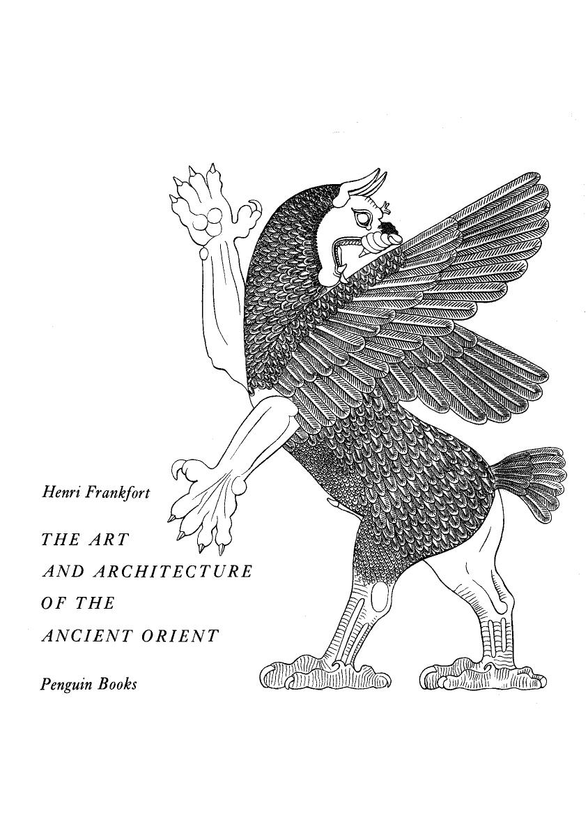 The Art and Architecture of the Ancient Orient by Frankfort Henri