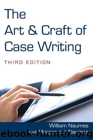 The Art and Craft of Case Writing by Naumes William & Naumes Margaret J
