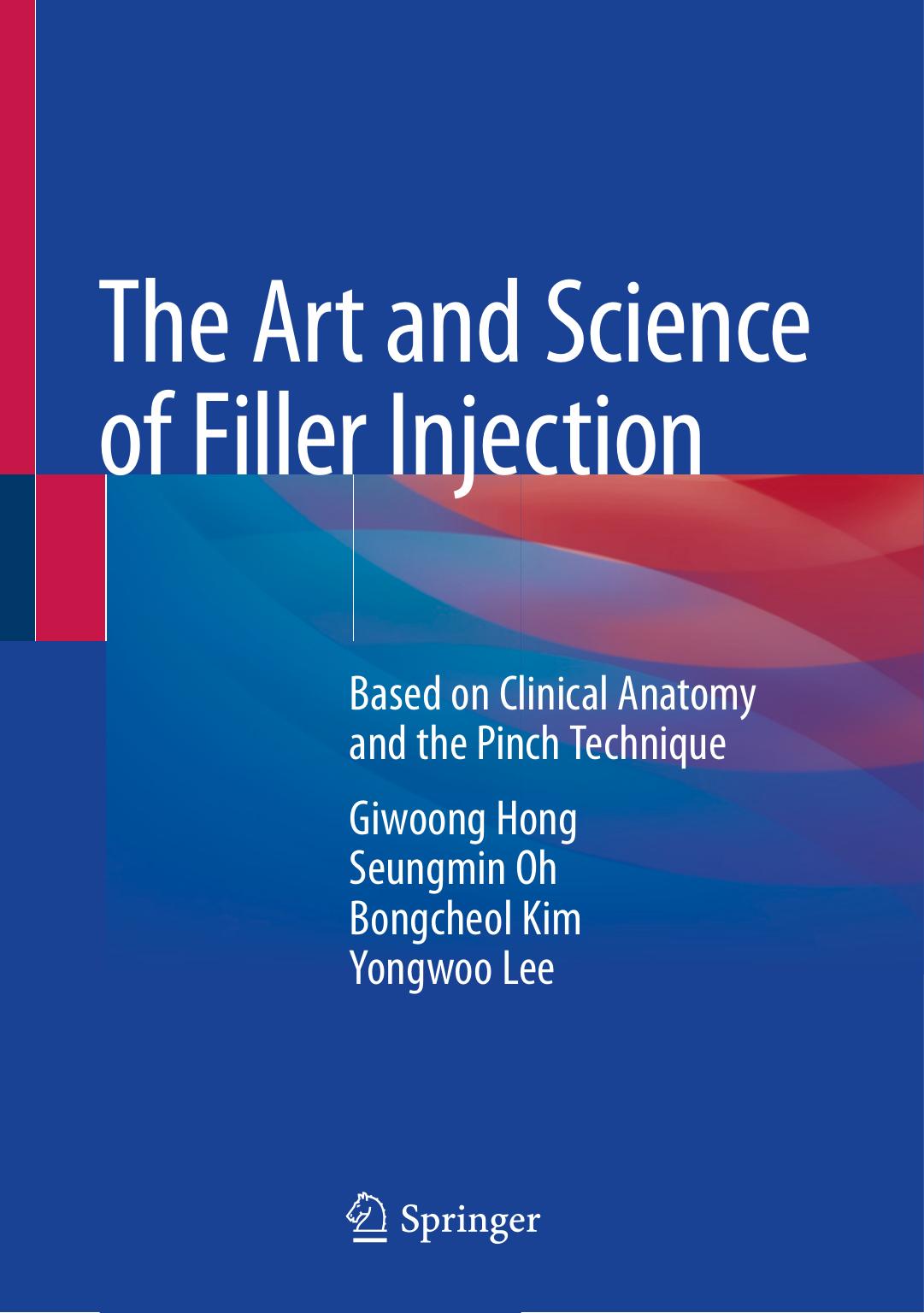 The Art and Science of Filler Injection: Based on Clinical Anatomy and the Pinch Technique by Unknow
