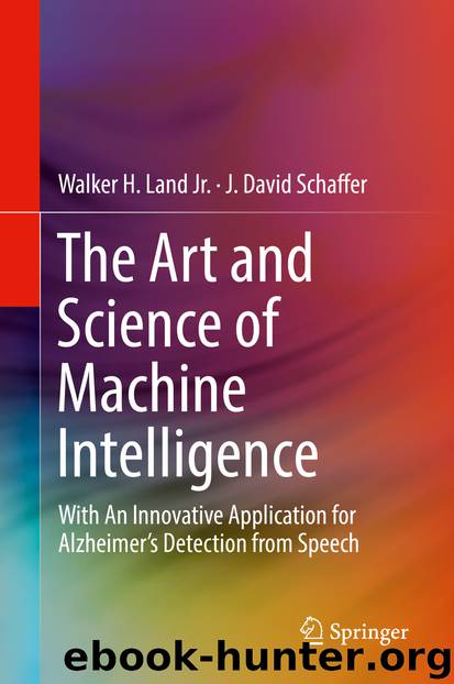 The Art and Science of Machine Intelligence by Walker H. Land Jr. & J. David Schaffer