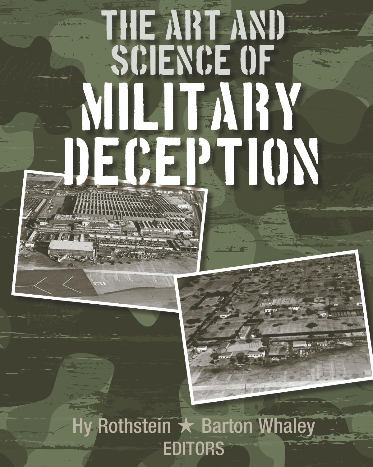 The Art and Science of Military Deception by Senior Lecturer Hy Rothstein Barton Whaley