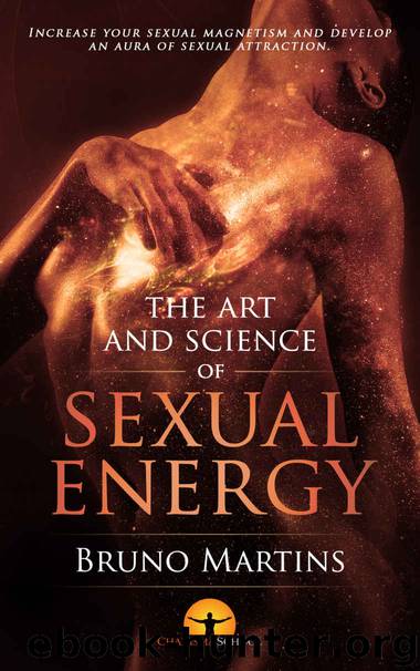 The Art and Science of Sexual Energy (Personal Magnetism Series Book 2) by Bruno Martins