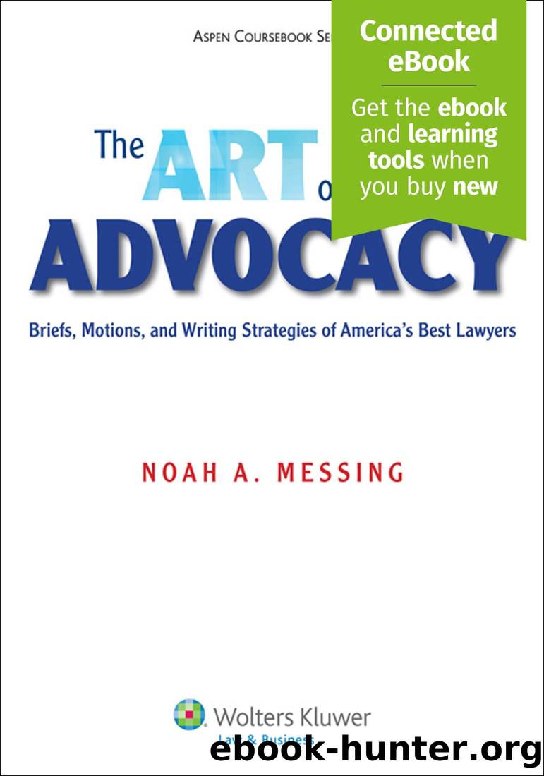 The Art of Advocacy: Briefs, Motions, and Writing Strategies of America's Best Lawyers by Noah A. Messing