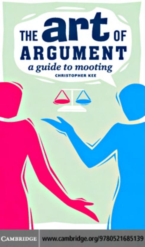 The Art of Argument: A Guide to Mooting by Christopher Kee