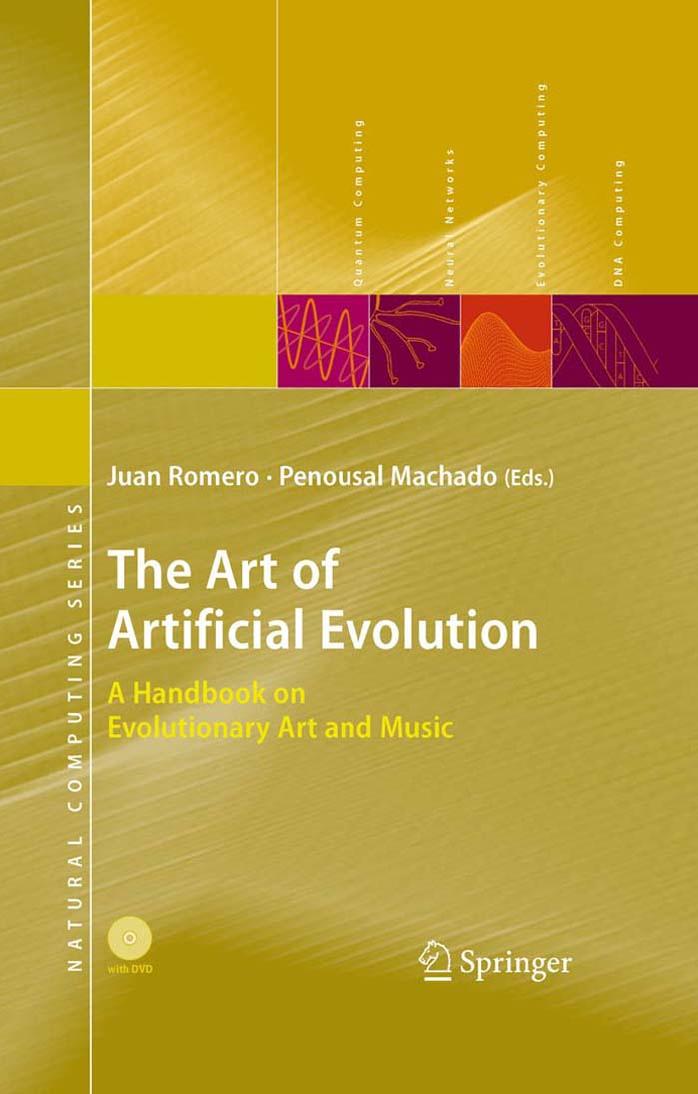 The Art of Artificial Evolution: A Handbook on Evolutionary Art and Music by Juan J. Romero Penousal Machado