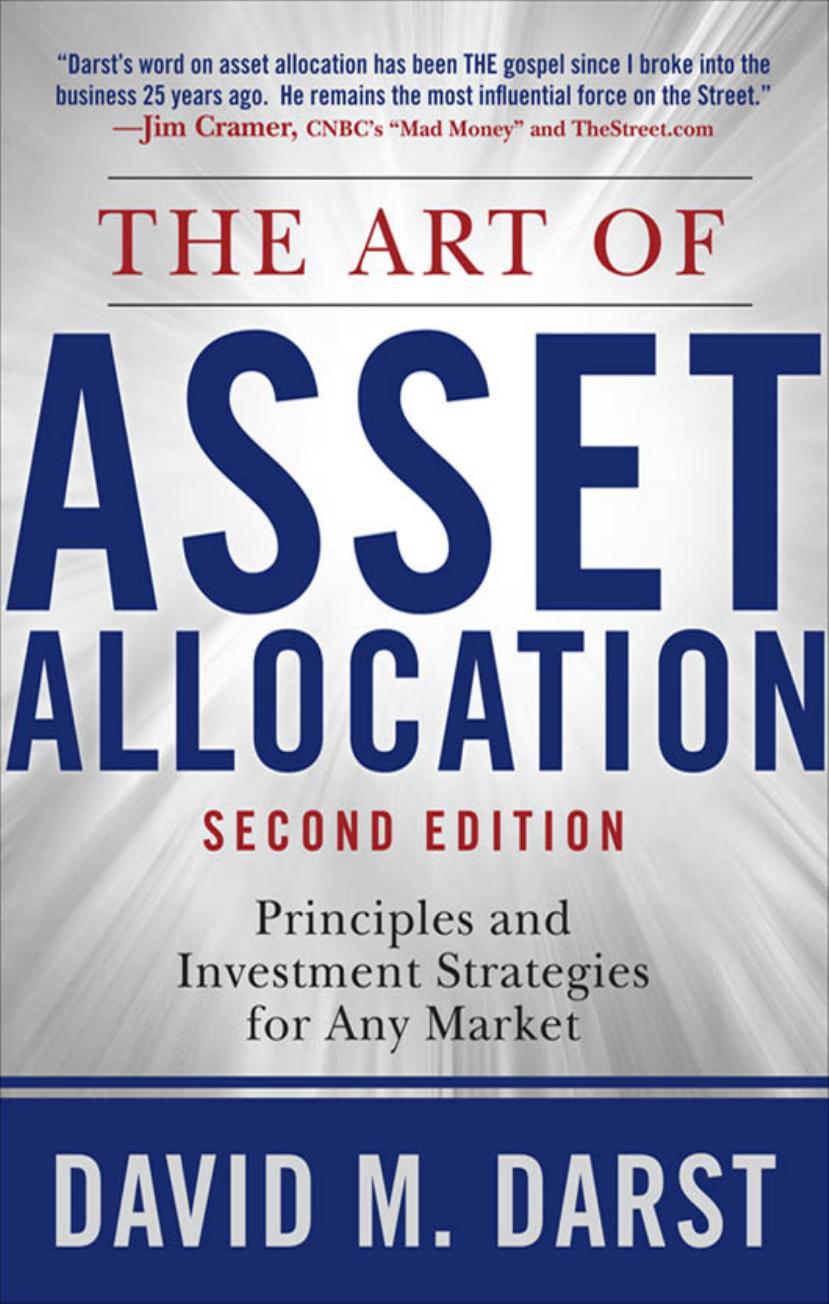 The Art of Asset Allocation: Principles and Investment Strategies for Any Market, Second Edition by David Darst