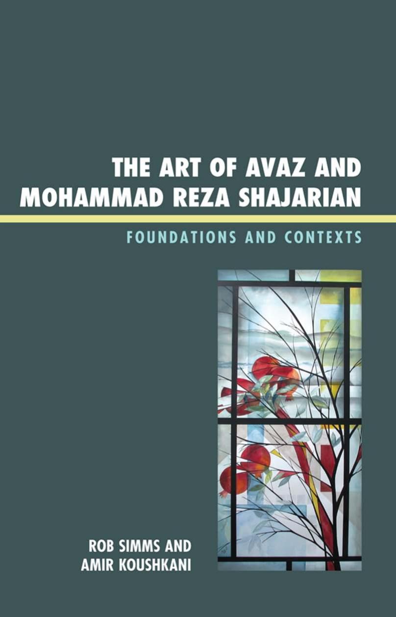 The Art of Avaz and Mohammad Reza Shajarian: Foundations and Contexts by Rob Simms; Amir Koushkani