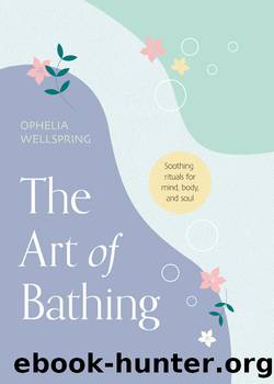 The Art of Bathing by Ophelia Wellspring