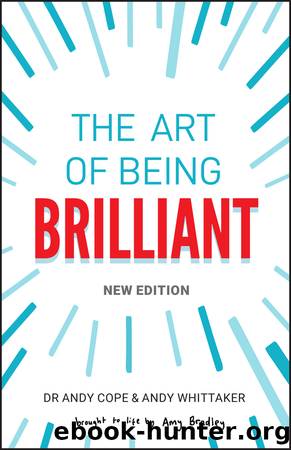 The Art of Being Brilliant by Andy Cope & Andy Whittaker & Amy Bradley