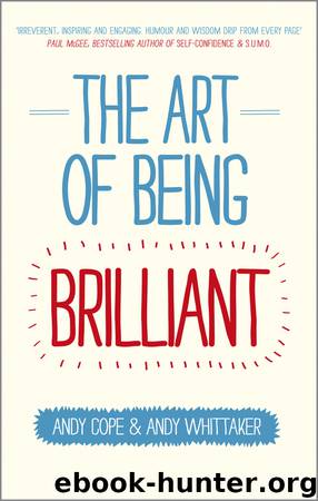 The Art of Being Brilliant by Andy Cope & Andy Whittaker