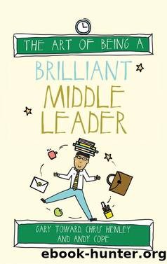 The Art of Being a Brilliant Middle Leader by Gary Toward