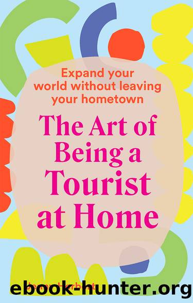 The Art of Being a Tourist at Home by Jenny Herbert