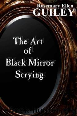 The Art of Black Mirror Scrying by Rosemary Ellen Guiley