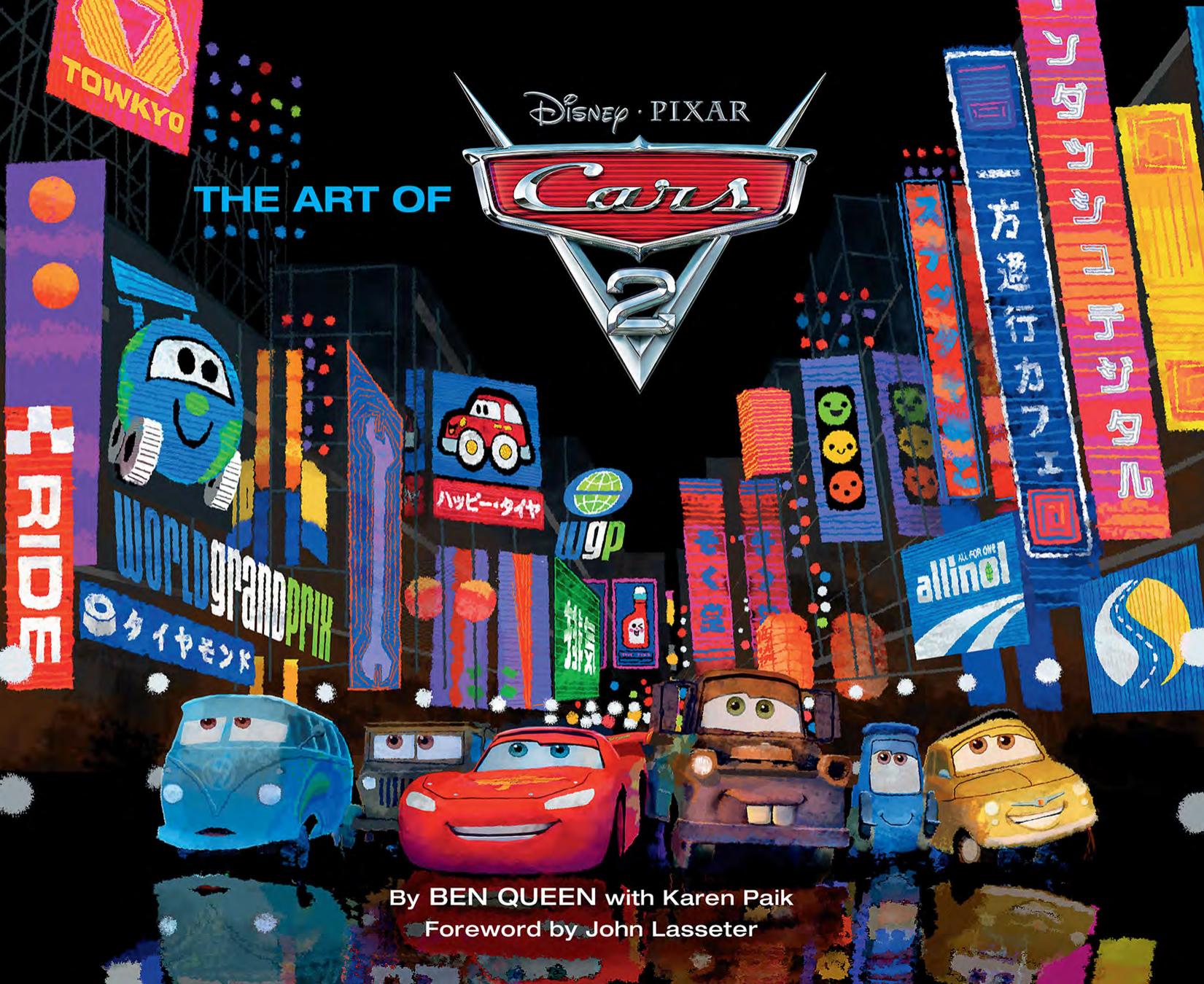 The Art of Cars 2 by Karen Paik; Ben Queen; Zach Hample; Stuart Miller; Walt Disney Company