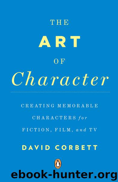 The Art of Character by David Corbett