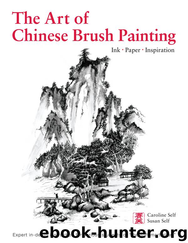 The Art of Chinese Brush Painting by Caroline Self & Susan Self