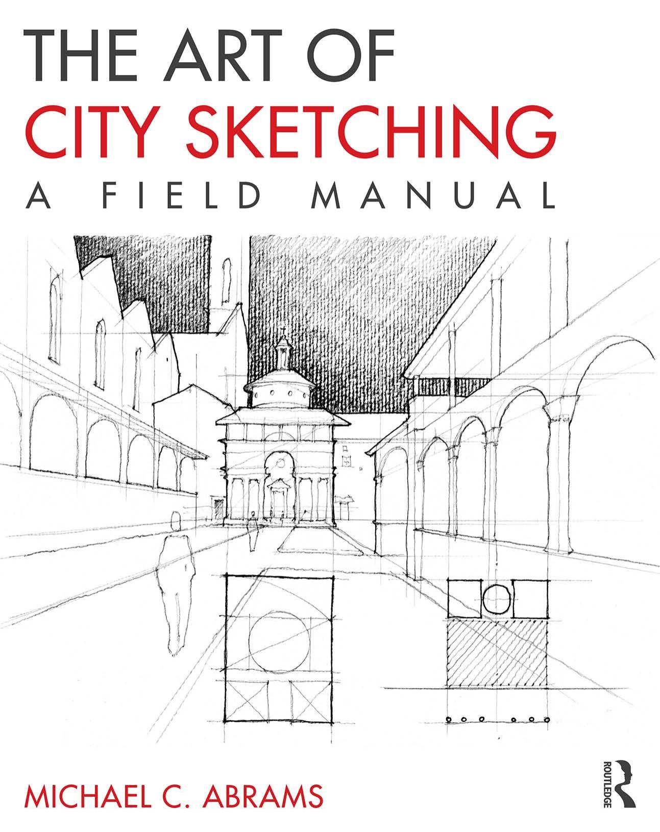 The Art of City Sketching: A Field Manual by Unknow