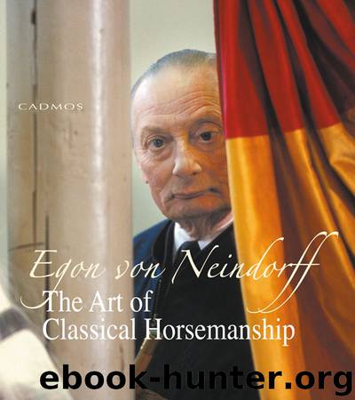 The Art of Classical Horsemanship by Egon von Neindorff