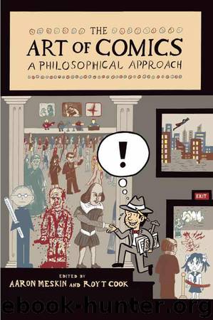 The Art of Comics: A Philosophical Approach (New Directions in Aesthetics) by Meskin Aaron & Cook Roy T