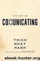 The Art of Communicating by Hanh Thich Nhat