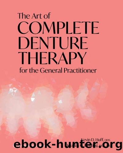 The Art of Complete Denture Therapy for the General Practitioner by Kevin Huff & Douglas Benting
