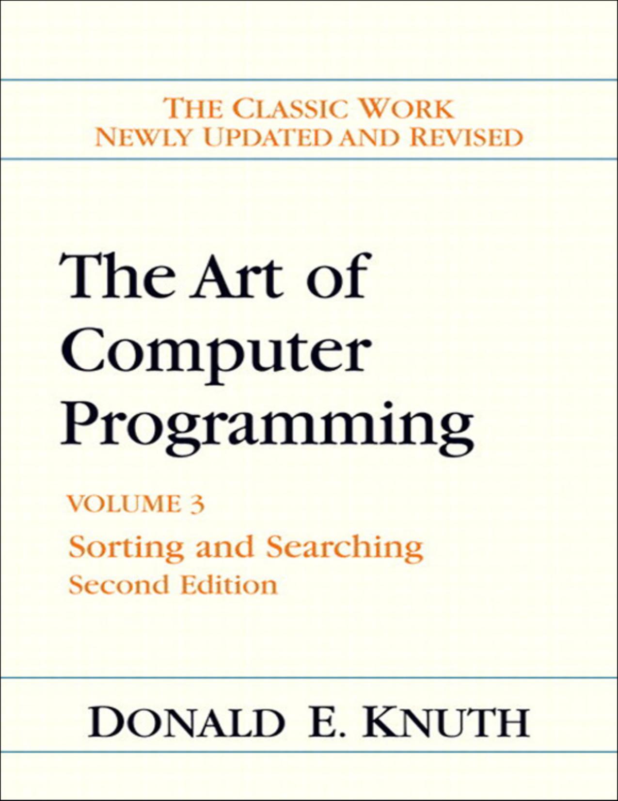 The Art of Computer Programming, Volume 3: Sorting and Searching, Second Edition by Donald E. Knuth