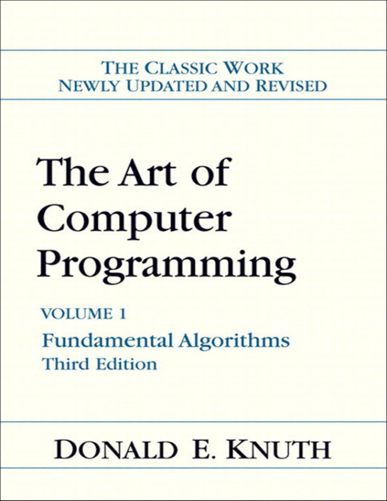 The Art of Computer Programming: Volume 1 Fundamental Algorithms, Third Edition by Donald E. Knuth