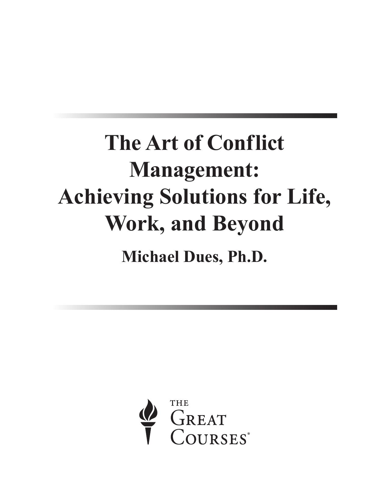 The Art of Conflict Management - Achieving Solution for Life, Work and Beyond by Michael Dues
