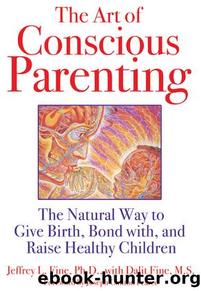 The Art of Conscious Parenting by Jeffrey L. Fine