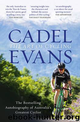 The Art of Cycling by Cadel Evans