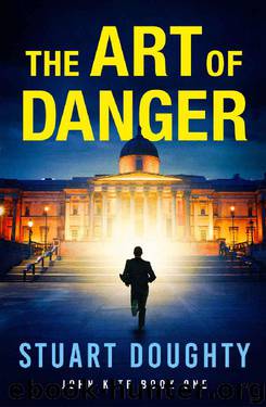 The Art of Danger (John Kite Book 1) by Stuart Doughty