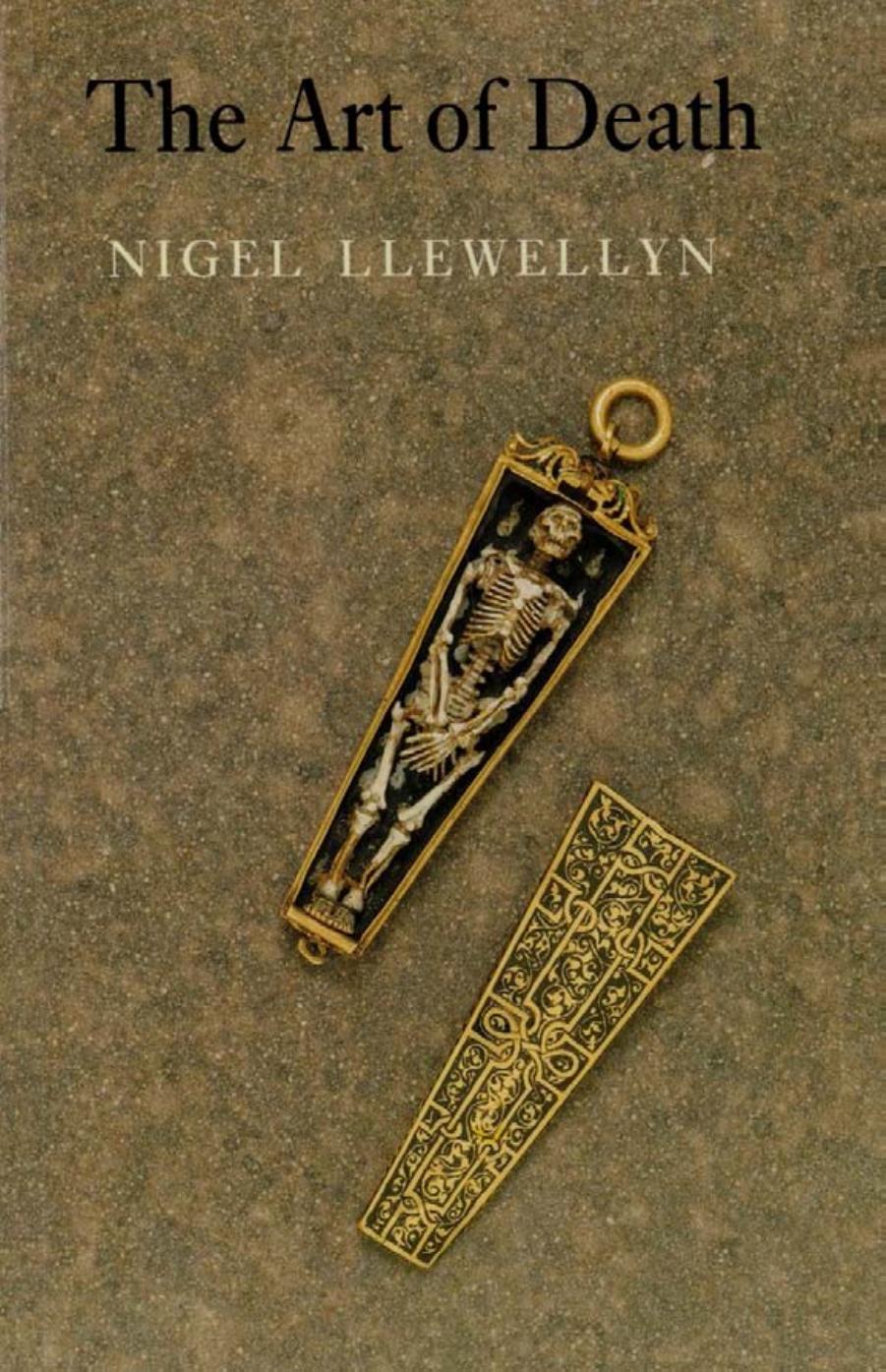 The Art of Death: Visual Culture in the English Death Ritual c. 1500 â c. 1800 by Nigel Llewellyn