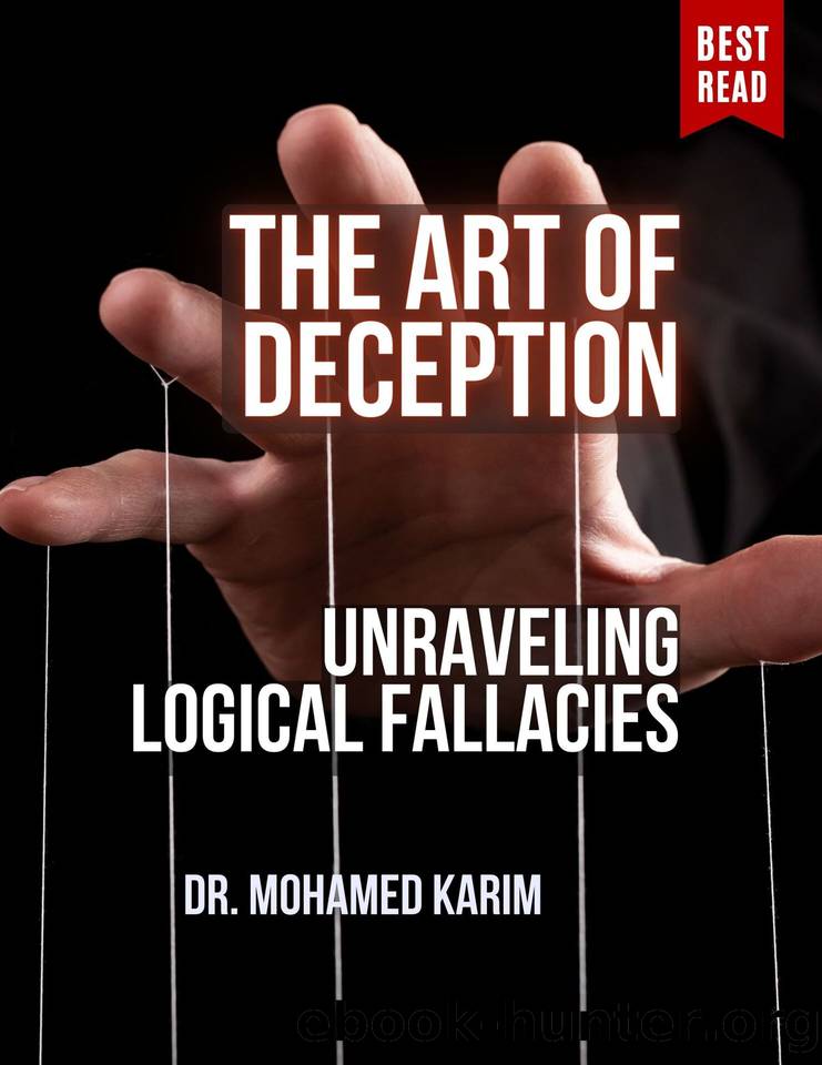 The Art of Deception: Unraveling Logical Fallacies by Karim Mohamed