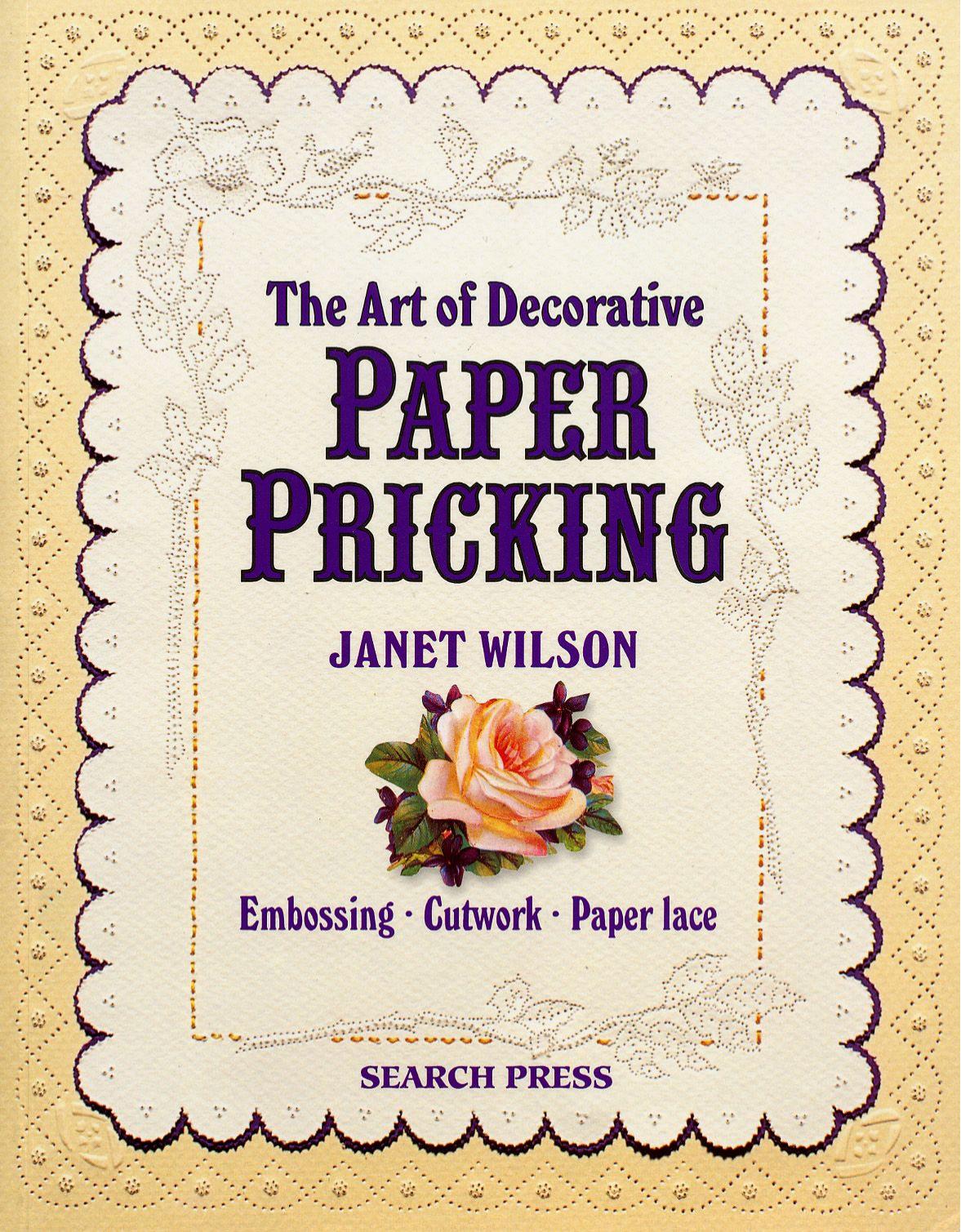 The Art of Decorative Paper Pricking by Janet Wilson