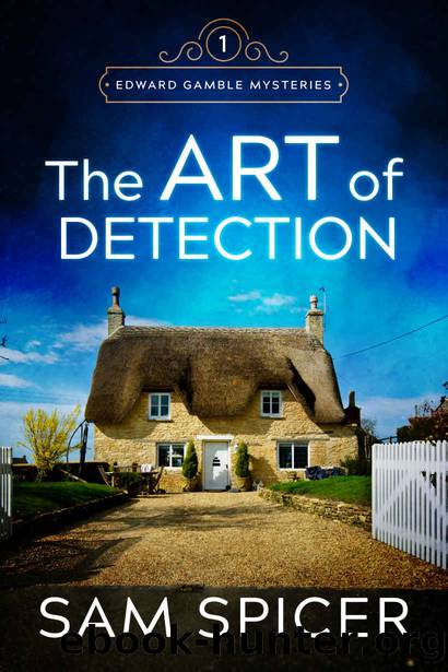 The Art of Detection (Edward Gamble Mysteries Book 1) by Sam Spicer & J. S. Spicer