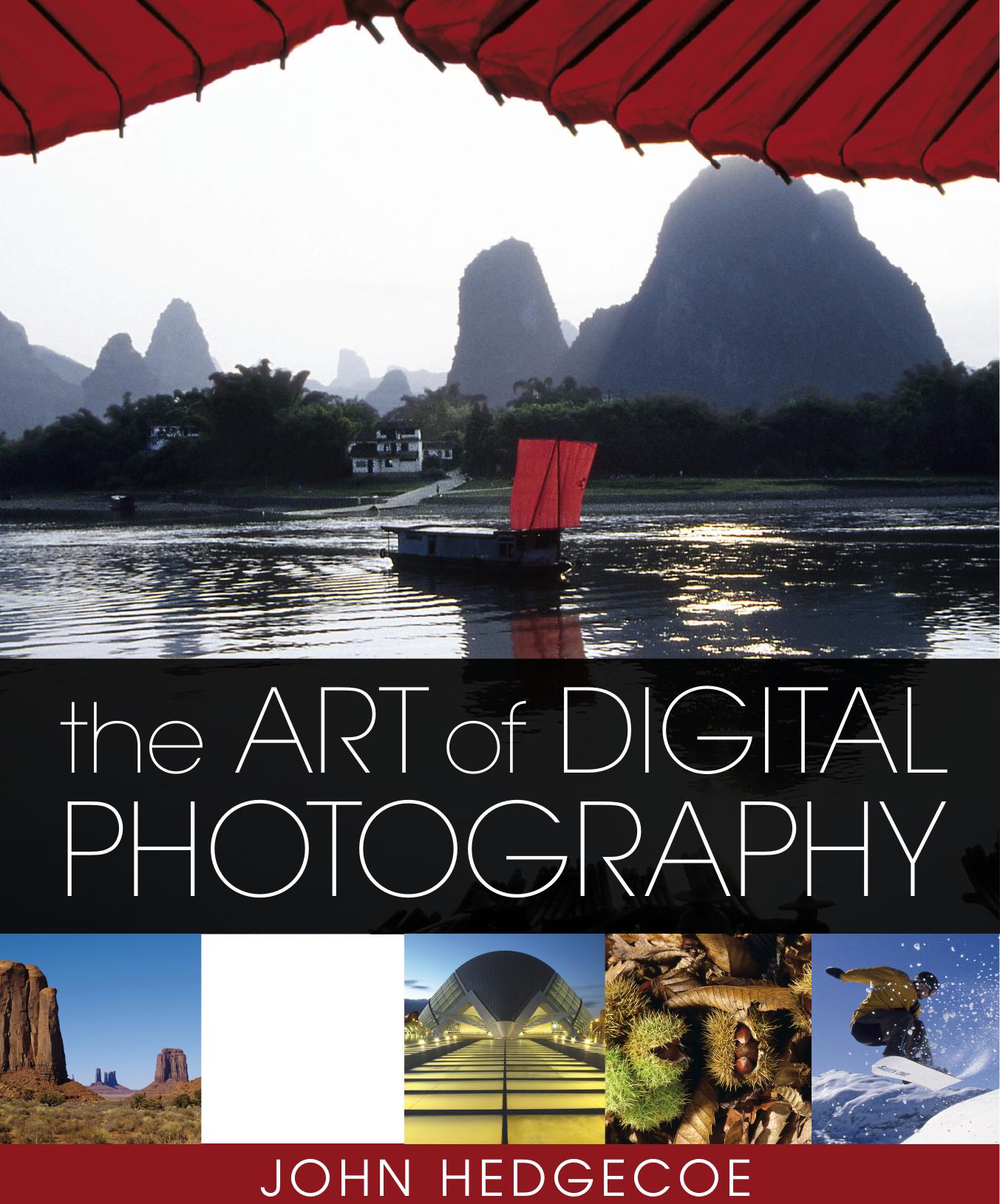 The Art of Digital Photogrphy by John Hedgecoe by Unknown