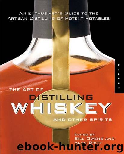 The Art of Distilling Whiskey and Other Spirits: An Enthusiast's Guide to the Artisan Distilling of Potent Potables by Owens Bill & Dikty Alan & Maytag Fritz