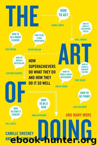 The Art of Doing: How Superachievers Do What They Do and How They Do It So Well by Camille Sweeney & Josh Gosfield